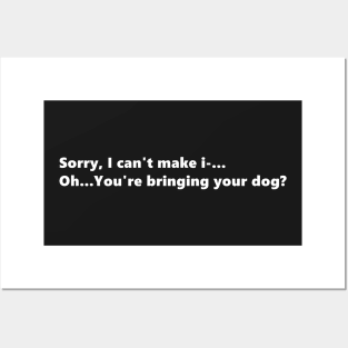 Sorry, I can't make i-...Oh...You're bringing your dog? Funny quote for dog loving introverts. Lettering Digital Illustration Posters and Art